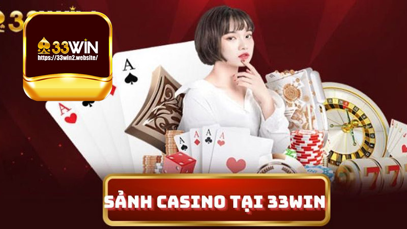 Trải nghiệm Live Casino 33WIN: Thế giới giải trí không giới hạn