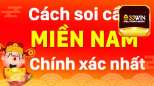 Chơi xổ số lô đề miền nam tại nhà cái 33win